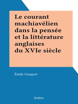 cover image of Le courant machiavélien dans la pensée et la littérature anglaises du XVIe siècle